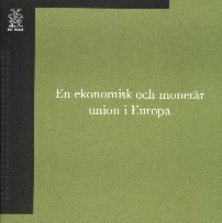 Riksbanken: En ekonomisk och monetr union i Europa